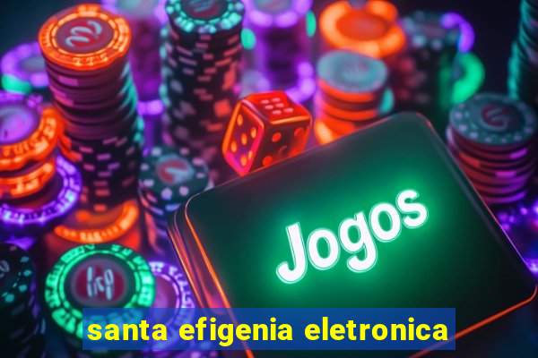 santa efigenia eletronica